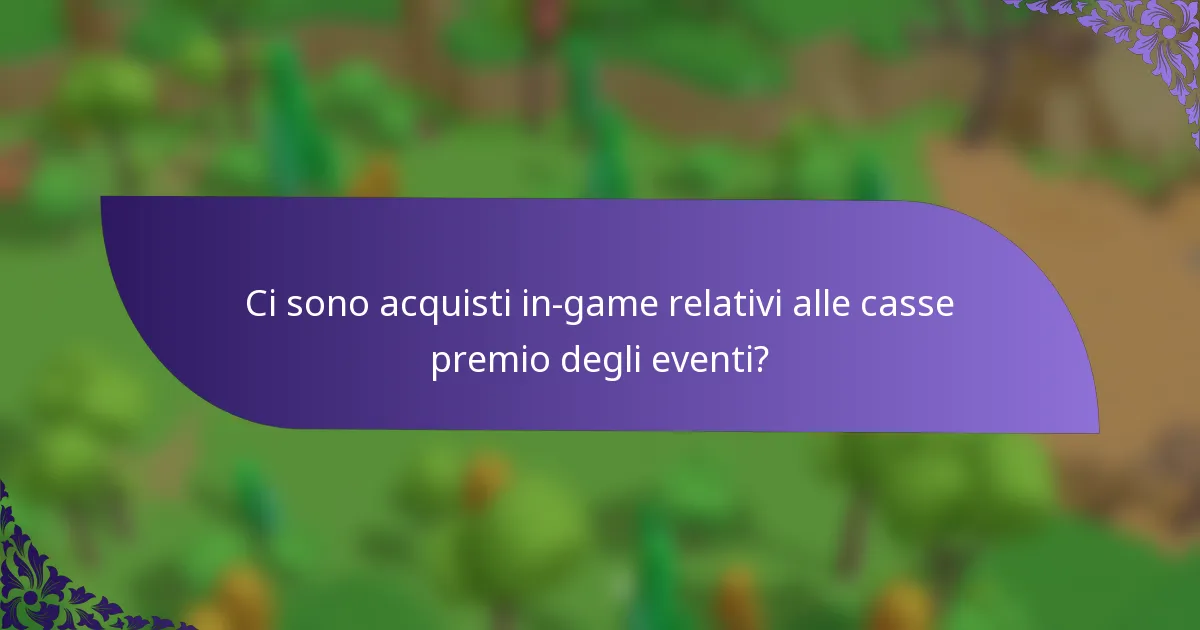 Ci sono acquisti in-game relativi alle casse premio degli eventi?