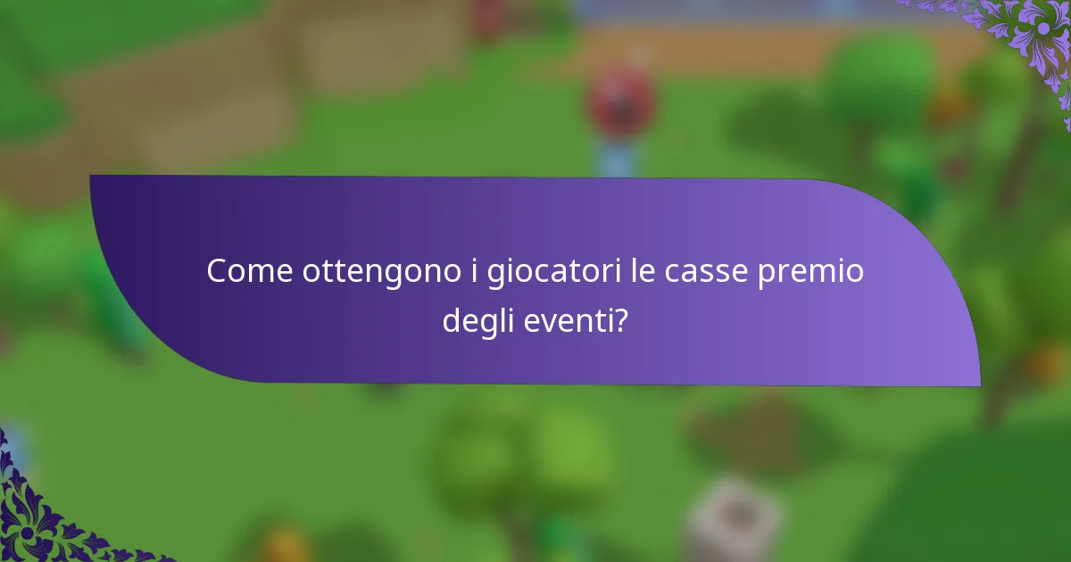 Come ottengono i giocatori le casse premio degli eventi?