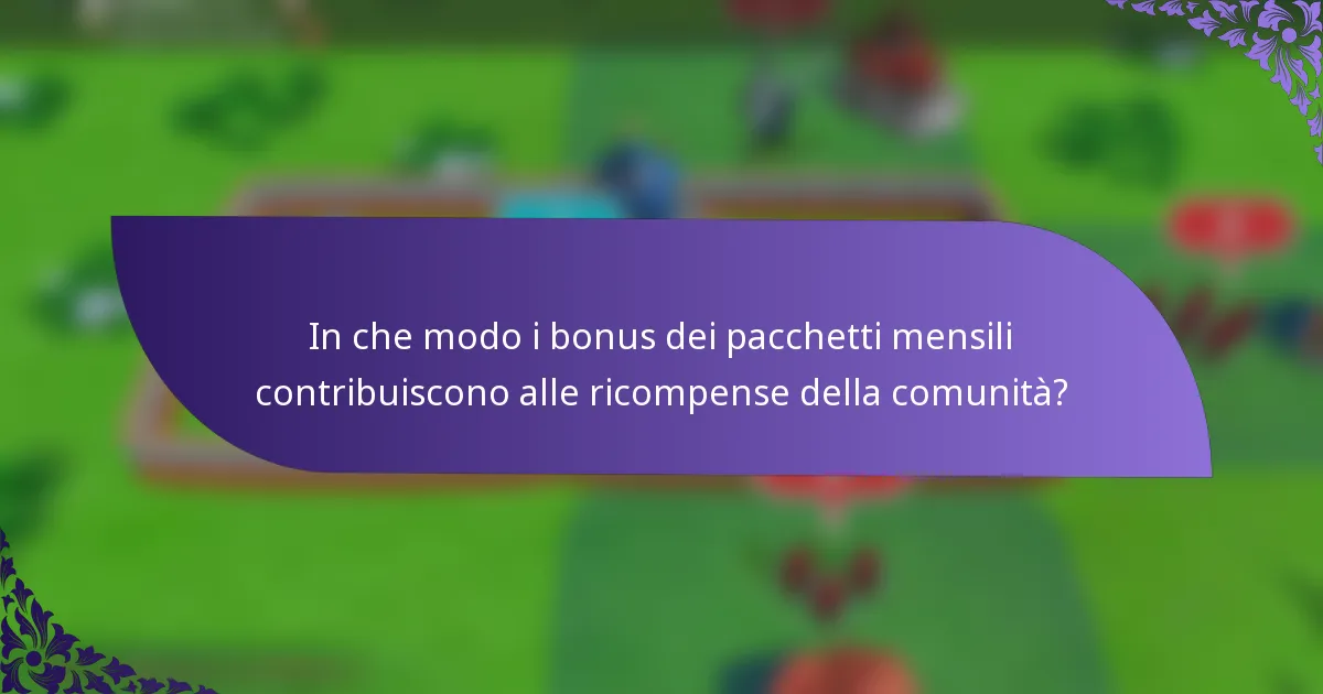 In che modo i bonus dei pacchetti mensili contribuiscono alle ricompense della comunità?
