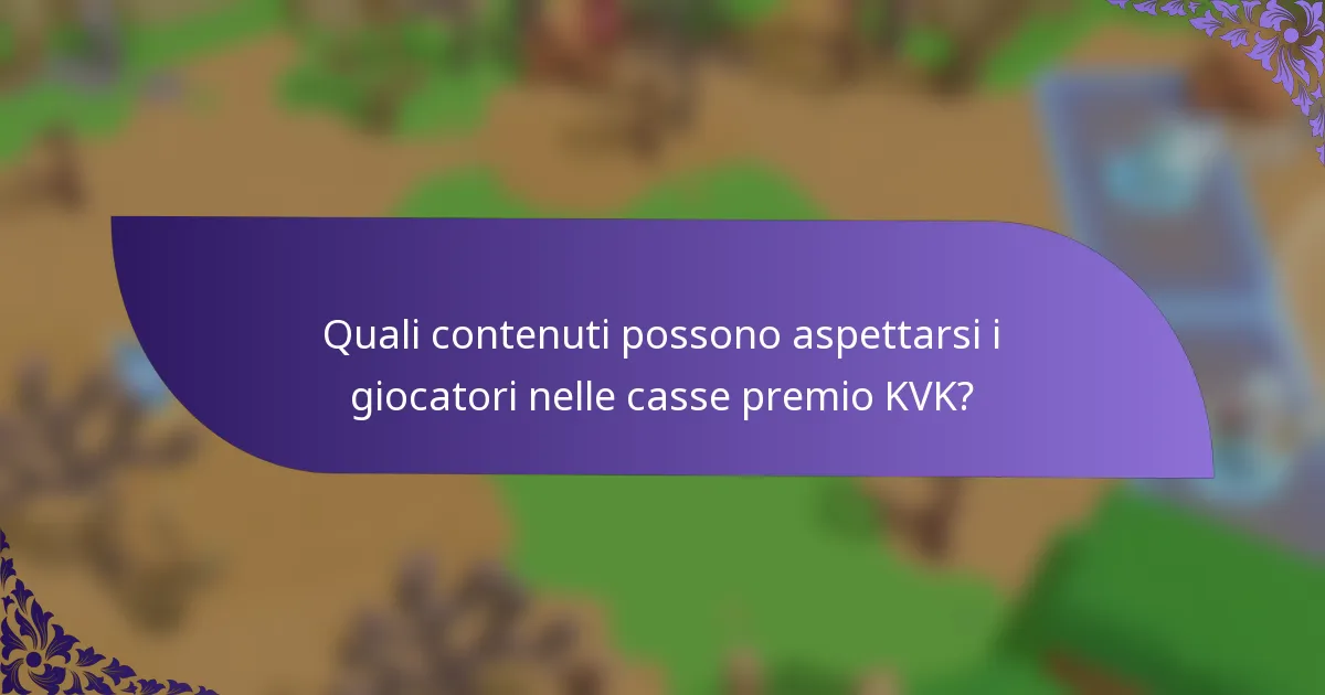 Quali contenuti possono aspettarsi i giocatori nelle casse premio KVK?