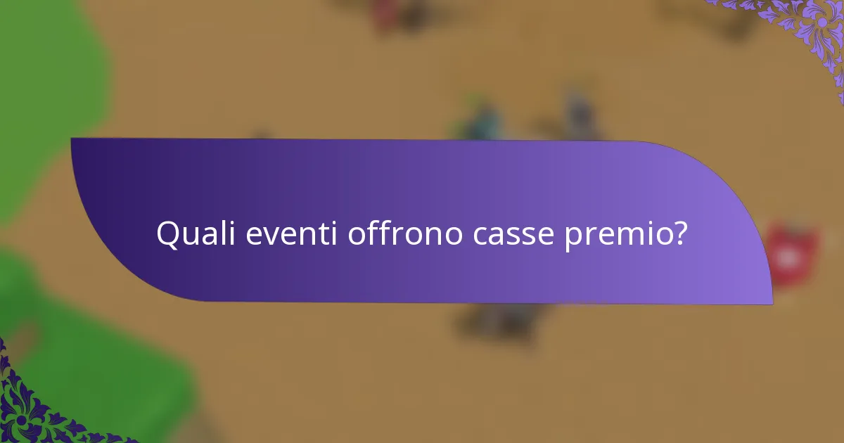Quali eventi offrono casse premio?