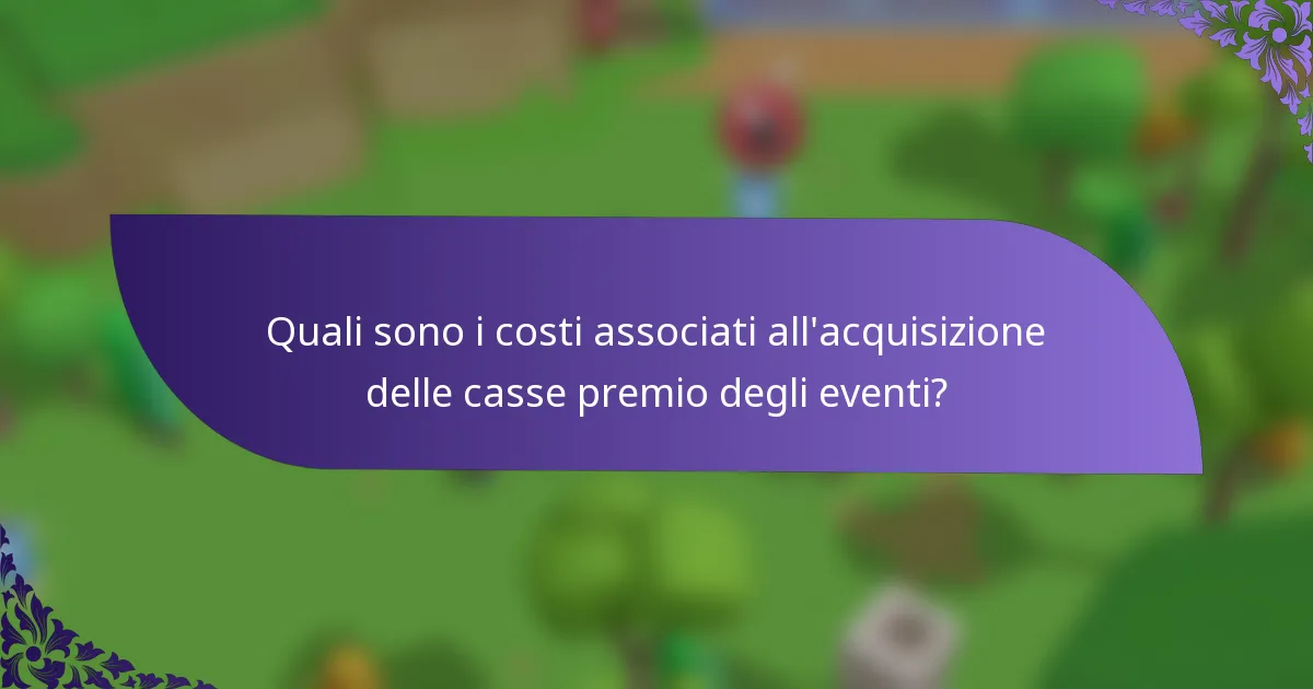 Quali sono i costi associati all'acquisizione delle casse premio degli eventi?