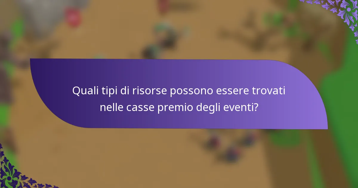 Quali tipi di risorse possono essere trovati nelle casse premio degli eventi?