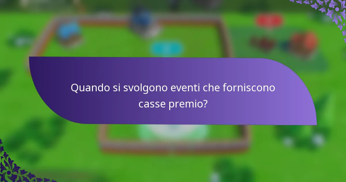 Quando si svolgono eventi che forniscono casse premio?